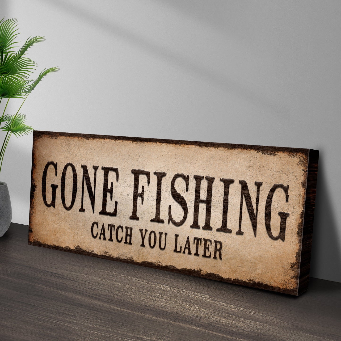 Catch You Later Gone Fishing Sign II-2