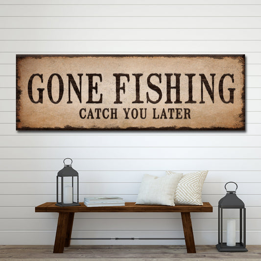 Catch You Later Gone Fishing Sign II-0